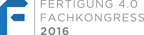 FERTIGUNG 4.0 FACHKONGRESS 2016